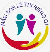 Tuyển 02 Giáo Viên Mầm Non - Trường Lê Thị Riêng